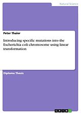 eBook (pdf) Introducing specific mutations into the Escherichia coli chromosome using linear transformation de Peter Thaler