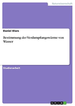 E-Book (pdf) Bestimmung der Verdampfungswärme von Wasser von Daniel Diers