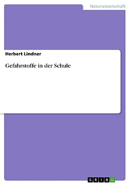 E-Book (pdf) Gefahrstoffe in der Schule von Herbert Lindner
