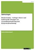 E-Book (epub) Rückenschule - 'richtiges Sitzen' und funktionelle Übungen zur Gesundheitsförderung und Körperwahrnehmung von Sabrina Engels