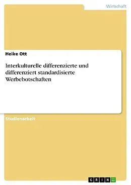 E-Book (epub) Interkulturelle differenzierte und differenziert standardisierte Werbebotschaften von Heike Ott