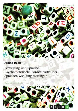 E-Book (pdf) Bewegung und Sprache - Psychomotorische Förderansätze bei Sprachentwicklungsstörungen von Janina Daab