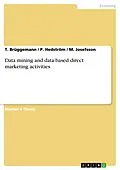 E-Book (epub) Data mining and data based direct marketing activities von T. Brüggemann, P. Hedström, M. Josefsson