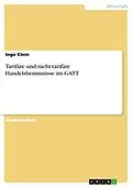 E-Book (epub) Tarifäre und nicht-tarifäre Handelshemmnisse im GATT von Ingo Klein