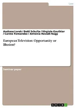 E-Book (pdf) European Television: Opportunity or Illusion? von Andreas Lorek, Betti Schulte, Virginie Gauthier