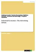 E-Book (epub) Industrial Economics - The Advertising Debate von Andreas Lorek, Carine Fernandez, Bettina Schulte