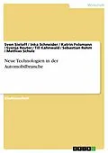 E-Book (pdf) Neue Technologien in der Automobilbranche von Sven Sieloff, Inka Schneider, Katrin Felsmann
