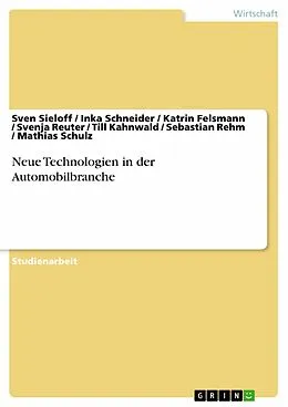 E-Book (pdf) Neue Technologien in der Automobilbranche von Sven Sieloff, Inka Schneider, Katrin Felsmann