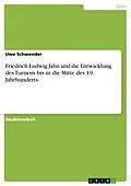 E-Book (pdf) Friedrich Ludwig Jahn und die Entwicklung des Turnens bis in die Mitte des 19. Jahrhunderts von Uwe Schwender