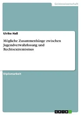 E-Book (pdf) Mögliche Zusammenhänge zwischen Jugendverwahrlosung und Rechtsextremismus von Ulrike Haß