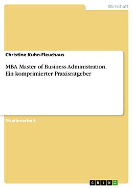 E-Book (pdf) MBA - Master of Business Administration - ein komprimierter Praxisratgeber von Christine Kuhn-Fleuchaus