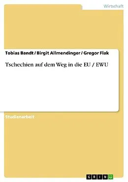E-Book (pdf) Tschechien auf dem Weg in die EU / EWU von Tobias Bandt, Birgit Allmendinger, Gregor Flak