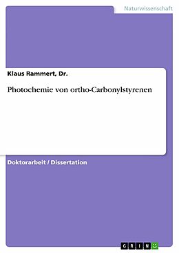 E-Book (epub) Photochemie von ortho-Carbonylstyrenen von Dr. Rammert, Klaus