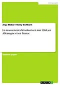 E-Book (pdf) Le mouvement d'étudiants en mai 1968, en Allemagne et en France von Anja Weber, Romy Eichhorn