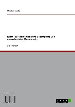 E-Book (pdf) Spam - Zur Problematik und Bekämpfung von unerwünschten Massenmails von Christian Munte