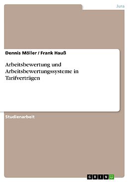 E-Book (pdf) Arbeitsbewertung und Arbeitsbewertungssysteme in Tarifverträgen von Dennis Möller, Frank Hauß