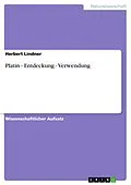 E-Book (epub) Platin - Entdeckung - Verwendung von Herbert Lindner