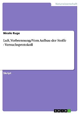 E-Book (pdf) Luft, Verbrennung/Vom Aufbau der Stoffe - Versuchsprotokoll von Nicole Ruge