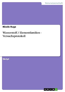 E-Book (pdf) Wasserstoff / Elementfamilien - Versuchsprotokoll von Nicole Ruge