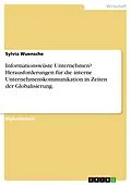 E-Book (epub) Informationswüste Unternehmen? Herausforderungen für die interne Unternehmenskommunikation in Zeiten der Globalisierung. von Sylvia Wuensche