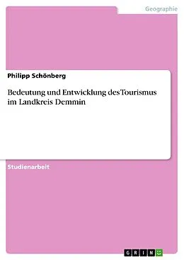 E-Book (epub) Bedeutung und Entwicklung des Tourismus im Landkreis Demmin von Philipp Schönberg