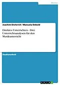 E-Book (epub) Direktes Unterrichten - Drei Unterrichtsanalysen für den Musikunterricht von Joachim Dieterich, Manuela Debold