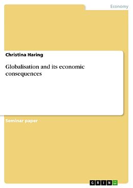 eBook (pdf) Globalisation and its economic consequences de Christina Haring