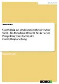E-Book (epub) Controlling aus strukturationstheoretischer Sicht - Ein Vorschlag Albrecht Beckers zum Perspektivenwechsel in der Controllingforschung von Jens Huke