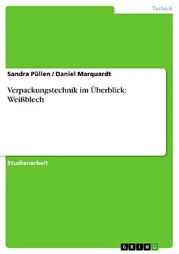 E-Book (epub) Verpackungstechnik im Überblick: Weißblech von Sandra Püllen, Daniel Marquardt