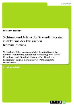 E-Book (pdf) Sichtung und Aufriss der Sekundärliteratur zum Thema des klassischen Kriminalromans von Miriam Herbst