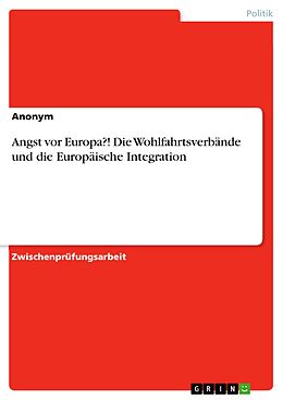 E-Book (pdf) Angst vor Europa?! Die Wohlfahrtsverbände und die Europäische Integration von Anonym