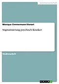 E-Book (epub) Stigmatisierung psychisch Kranker von Monique Zimmermann-Stenzel