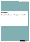 E-Book (epub) Kinderkatechismen im Religionsunterricht von Sybille Kolb