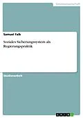 E-Book (pdf) Soziales Sicherungssystem als Regierungspraktik von Samuel Falk