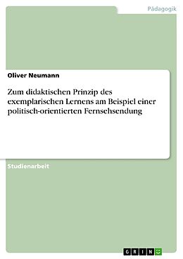 E-Book (pdf) Zum didaktischen Prinzip des exemplarischen Lernens am Beispiel einer politisch-orientierten Fernsehsendung von Oliver Neumann