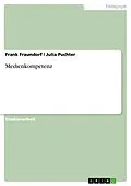 PDF Medienkompetenz von Frank Fraundorf, Julia Puchter