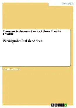 E-Book (pdf) Partizipation bei der Arbeit von Thorsten Feldmann, Sandra Böhm, Claudia Fritsche