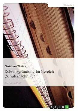 E-Book (pdf) Existenzgründung im Bereich "Schülernachhilfe" von Christian Theiss
