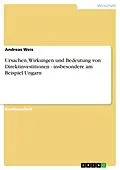 E-Book (epub) Ursachen, Wirkungen und Bedeutung von Direktinvestitionen - insbesondere am Beispiel Ungarn von Andreas Weis