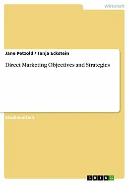 E-Book (pdf) Direct Marketing Objectives and Strategies von Jane Petzold, Tanja Eckstein