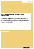 E-Book (epub) Strategisches Controlling am Beispiel der feindlichen Übernahme von Aventis durch Sanofi-Synthélabo von Marc Ludwig, Marcus Pahnke, Philipp Reifferscheid
