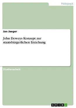 E-Book (epub) John Deweys Konzept zur staatsbürgerlichen Erziehung von Jan Jaeger