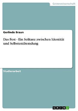 E-Book (pdf) Das Fest - Ein Seiltanz zwischen Identität und Selbstentfremdung von Gerlinde Braun