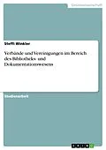 E-Book (epub) Verbände und Vereinigungen im Bereich des Bibliotheks- und Dokumentationswesens von Steffi Winkler
