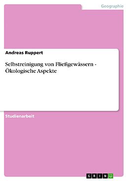 E-Book (pdf) Selbstreinigung von Fließgewässern - Ökologische Aspekte von Andreas Ruppert