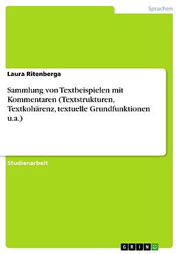 E-Book (pdf) Sammlung von Textbeispielen mit Kommentaren (Textstrukturen, Textkohärenz, textuelle Grundfunktionen u.a.) von Laura Ritenberga