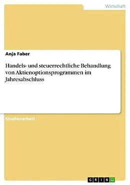 E-Book (epub) Handels- und steuerrechtliche Behandlung von Aktienoptionsprogrammen im Jahresabschluss von Anja Faber