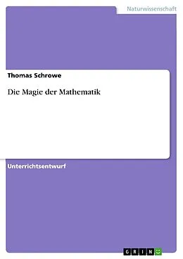 E-Book (epub) Die Magie der Mathematik von Thomas Schrowe
