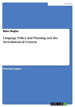 E-Book (pdf) Language Policy and Planning and the Sociohistorical Context von Marc Regler
