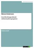 E-Book (epub) Geschlechtsspezifische Arbeitsmarktsegregation von Melanie Kindermann